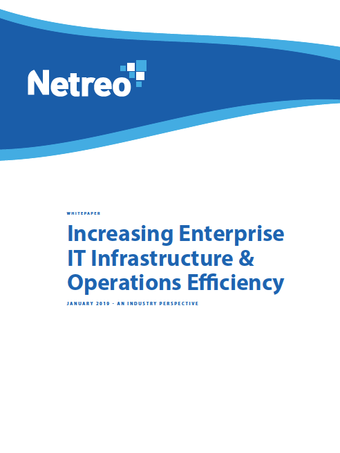 Increasing Enterprise IT Infrastructure and Operations Efficiency